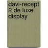 Davi-recept 2 de Luxe display door Onbekend