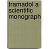 Tramadol a scientific monograph by Unknown