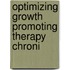 Optimizing growth promoting therapy chroni