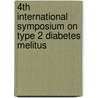 4th international symposium on type 2 diabetes melitus door Onbekend