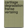 Cartilage degradation franse vertaling by Wilber Smith