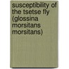 Susceptibility of the tsetse fly (glossina morsitans morsitans) by C. Kaluba Kubi
