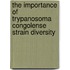 The importance of trypanosoma congolense strain diversity