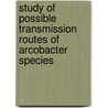 Study of possible transmission routes of arcobacter species door E. Van Driessche
