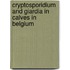 Cryptosporidium and giardia in calves in Belgium