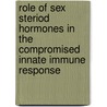 Role of sex steriod hormones in the compromised innate immune response by I. Lamote