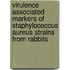 Virulence associated markers of Staphylococcus aureus strains from rabbits