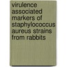 Virulence associated markers of Staphylococcus aureus strains from rabbits door K. Hermans