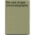 The use of gas chromatography