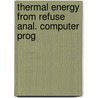 Thermal energy from refuse anal. computer prog by Unknown