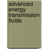Advanced energy transmission fluids door Onbekend