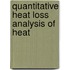 Quantitative heat loss analysis of heat