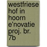 Westfriese hof in hoorn e'novatie proj. br. 7b door Onbekend