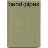 Bend-pipes door Onbekend