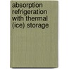 Absorption refrigeration with thermal (ice) storage door Onbekend