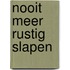 Nooit meer rustig slapen