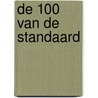 De 100 van de Standaard door Onbekend
