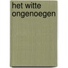 Het witte ongenoegen by Marc Hooghe