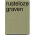 Rusteloze graven