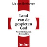 Land van de gespleten God by Lia van Bekhoven