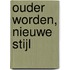 Ouder worden, nieuwe stijl