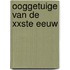 Ooggetuige van de XXste eeuw