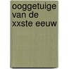 Ooggetuige van de XXste eeuw door L. Demullier