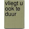 Vliegt u ook te duur by H. van Reijen