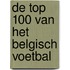 De top 100 van het Belgisch voetbal
