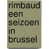 Rimbaud een seizoen in brussel door Nieuwenborgh