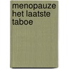 Menopauze het laatste taboe door Meire