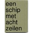 Een schip met acht zeilen