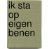 Ik sta op eigen benen