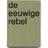 De eeuwige rebel