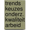 Trends keuzes onderz. kwaliteit arbeid by Klaveren