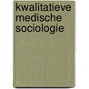 Kwalitatieve medische sociologie door Onbekend