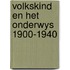 Volkskind en het onderwys 1900-1940