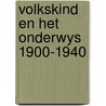 Volkskind en het onderwys 1900-1940 door Neuvel