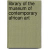 Library of the museum of contemporary African Art door Onbekend