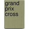 Grand prix cross door Skubitsz