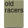 Old racers door Jan Kuipers