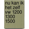 Nu kan ik het zelf vw 1200 1300 1500 door Korp