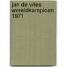 Jan de vries wereldkampioen 1971 by Dassen