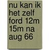 Nu kan ik het zelf ford 12m 15m na aug 66 door Korp