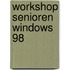 Workshop Senioren Windows 98
