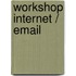Workshop Internet / Email