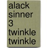 Alack sinner 3 twinkle twinkle door Munoz