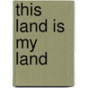 This land is my land by B. van der Mey