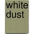 White dust