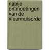 Nabije ontmoetingen van de vleermuisorde by Vlerk